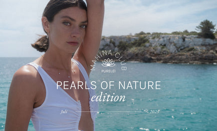 Mahina Club Pearls of Nature Edition