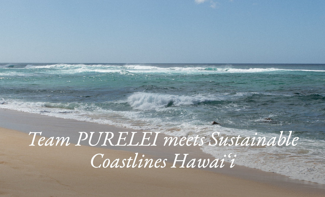 PURELEI zu Besuch bei Sustainable Coastlines Hawaiʻi